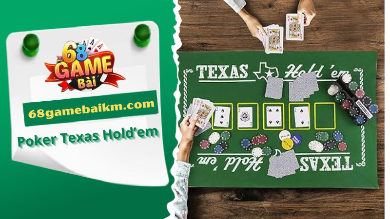 Poker Texas Hold’em: Game Bài Chiến Thuật Cho Dân Chuyên