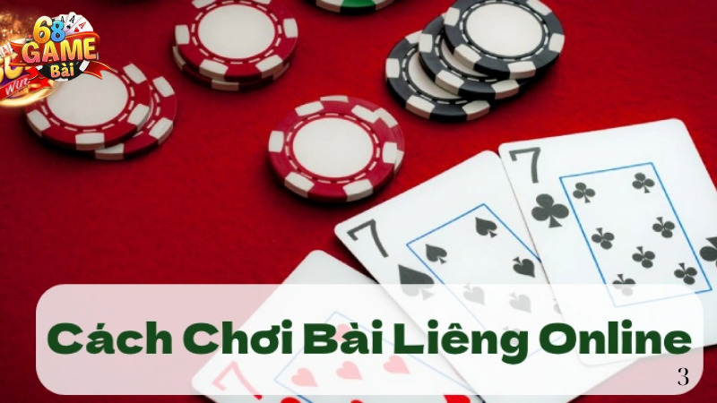 Hướng dẫn cách chơi đánh bài Liêng online tại 68gamebai